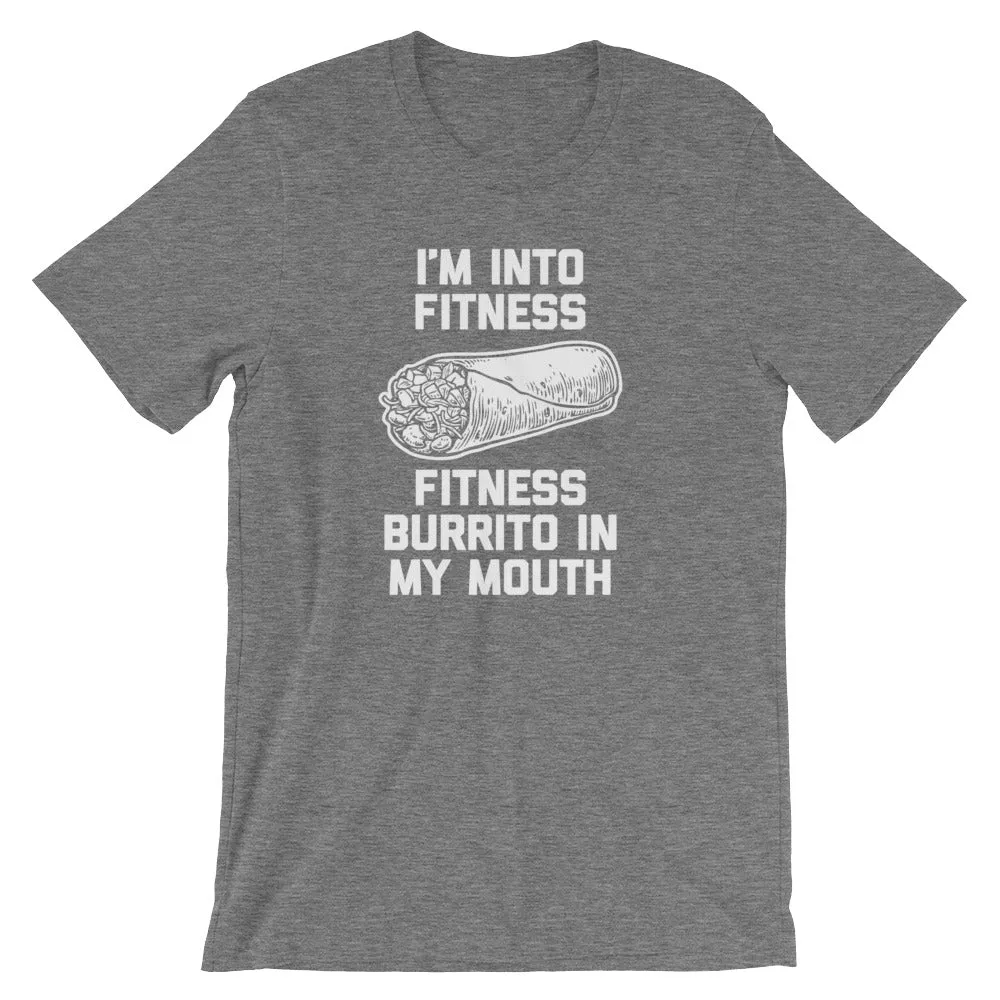 I'm Into Fitness (Fitness Burrito In My Mouth) T-Shirt (Unisex)